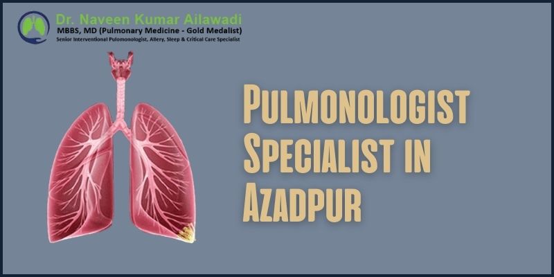 Pulmonologist Specialist In Azadpur | Drnaveen